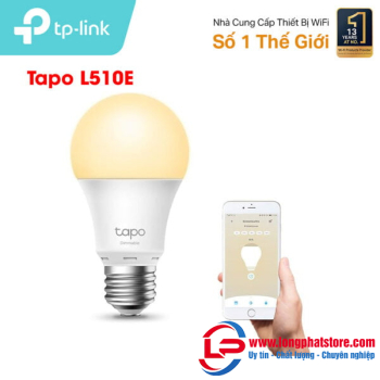 Bóng đèn thông minh TP-Link Tapo L510E ánh sáng ấm 2700K