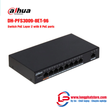 Switch PoE 8 port Dahua DH-PFS3009-8ET-96 tốc độ nhanh